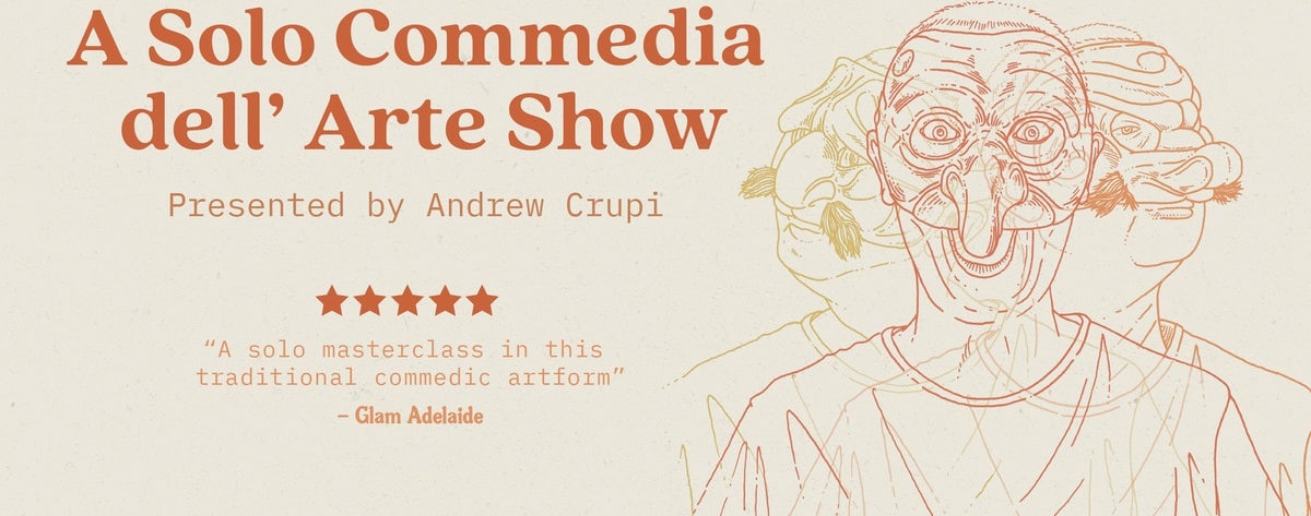 Adelaide Fringe - A Solo Commedia dell' Arte Show