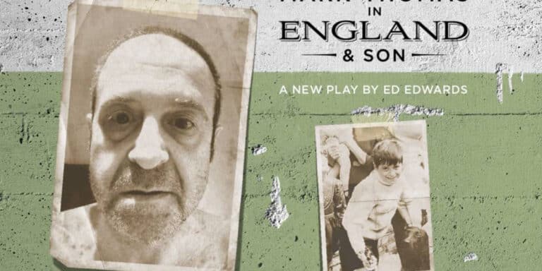Adelaide Fringe: England & Son - Whats The Show Adelaide Fringe: England & Son