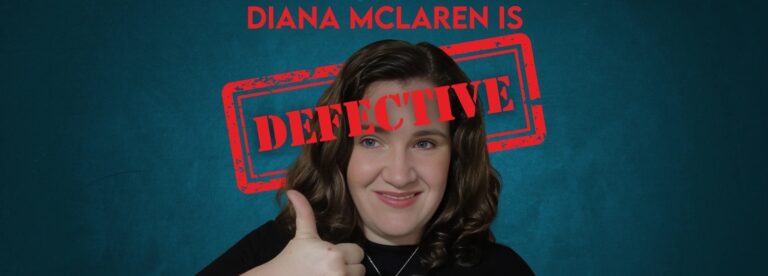 Diana McLaren is Defective - Whats The Show Diana McLaren is Defective