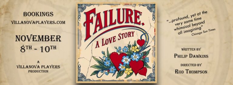Failure: A Love Story by the Villanova Players - Whats The Show Failure: A Love Story by the Villanova Players