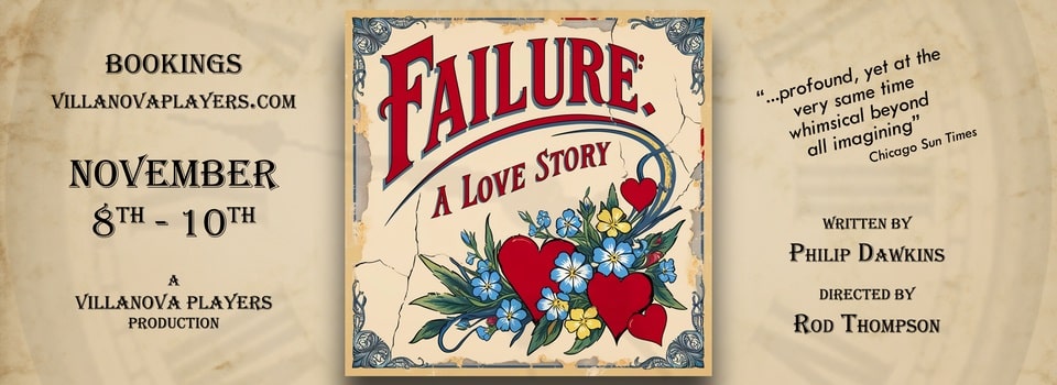 Failure: A Love Story by the Villanova Players