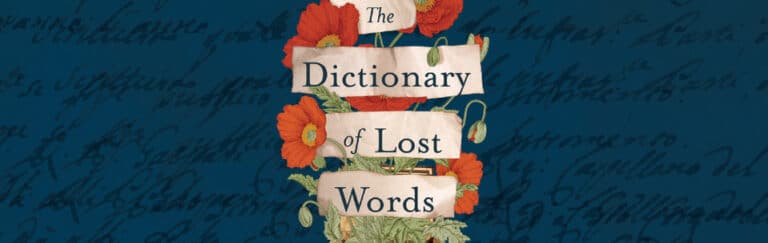 The Dictionary of Lost Words - Whats The Show The Dictionary of Lost Words