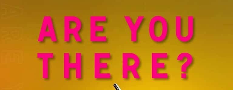 Are You There? - Whats The Show Are You There?