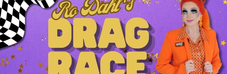 Ro Dahl's Drag Race