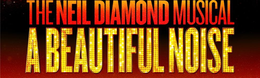 Feature-A BEAUTIFUL NOISE: THE NEIL DIAMOND MUSICAL