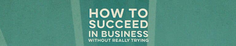 How To Succeed In Business