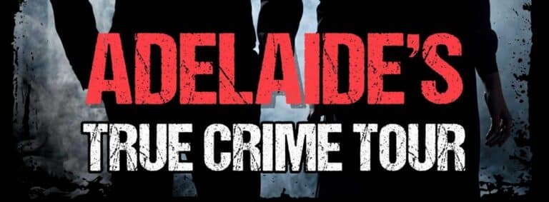 Review: Adelaide’s True Crime Tour - Whats The Show Review: Adelaide’s True Crime Tour