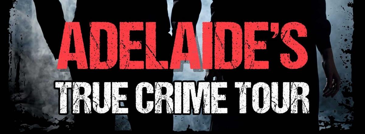 Review: Adelaide’s True Crime Tour