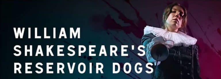 William Shakespeare's Reservoir Dogs - Whats The Show William Shakespeare's Reservoir Dogs