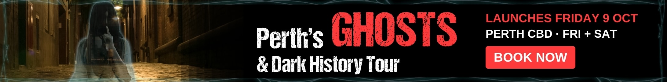 Perths Ghosts Dark History Tour - Whats The Show Perths Ghosts Dark History Tour