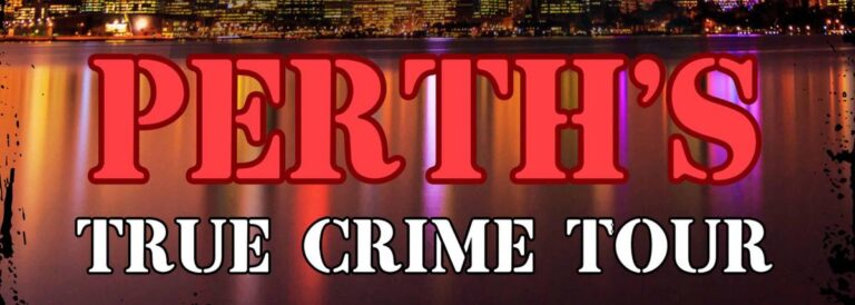 Perth's True Crime Tour - Whats The Show Perth's True Crime Tour