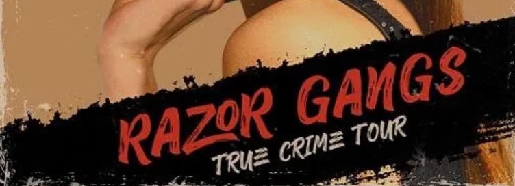 Sydney Razor Gangs True Crime Tour - Whats The Show Sydney Razor Gangs True Crime Tour