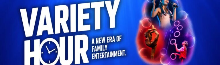 Feature-Variety Hour: A New Era of Family Entertainment - Whats The Show Feature-Variety Hour: A New Era of Family Entertainment